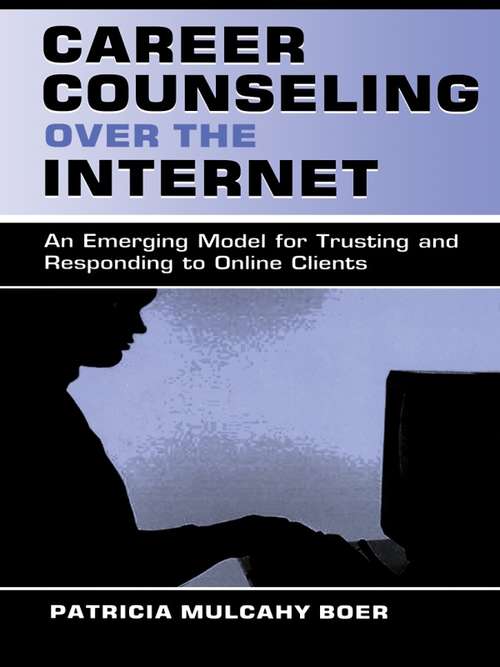 Career Counseling Over the Internet: An Emerging Model for Trusting and Responding To Online Clients