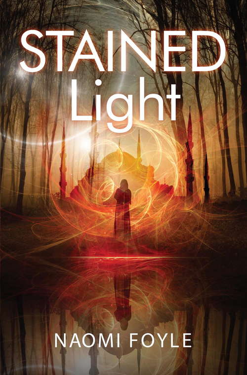 Stained Light: The Gaia Chronicles Book 4 (The\gaia Chronicles Ser.)