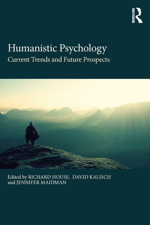 Humanistic Psychology: Current Trends and Future Prospects