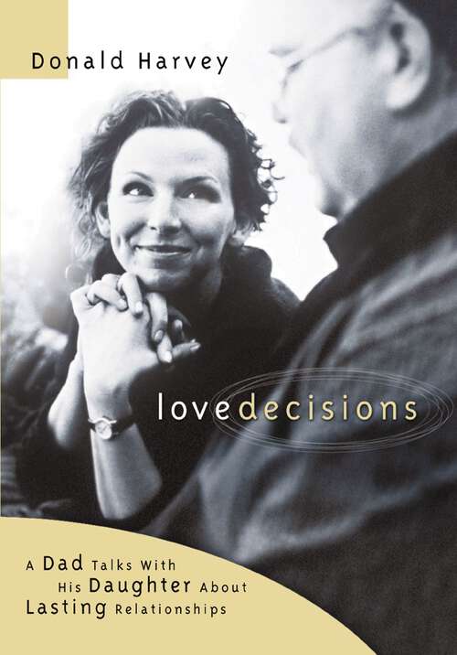 Book cover of Lovedecisions: A Dad Talks With His Daughter About Lasting Relationships