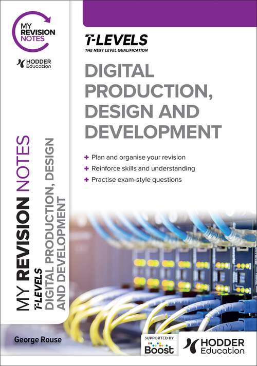Book cover of My Revision Notes: Digital Production, Design and Development T Level