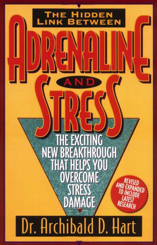 Book cover of Adrenaline and Stress: The Exciting New Breakthrough That Helps You OverCome Stress Damage