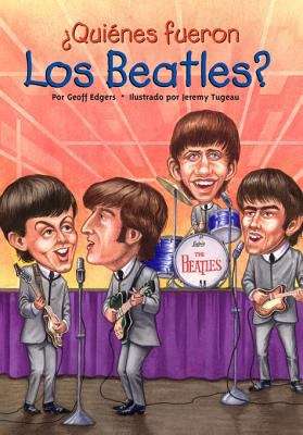 ¿Quiénes fueron los Beatles? (Quien fue? series)