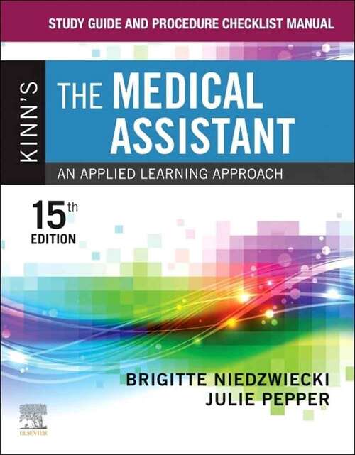 Book cover of Study Guide and Procedure Checklist Manual for Kinn's The Medical Assistant: An Applied Learning Approach (Fifteenth Edition)