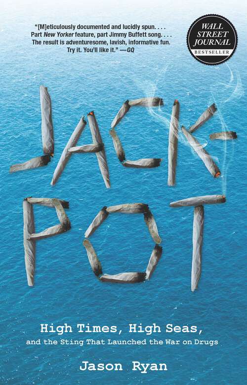 Book cover of Jackpot: High Times, High Seas, and the Sting That Launched the War on Drugs