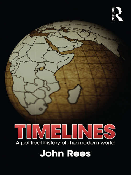Timelines: A Political History of the Modern World