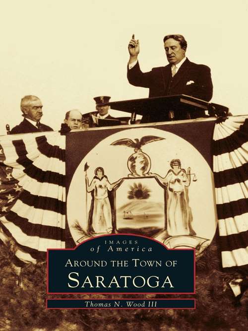 Book cover of Around the Town of Saratoga