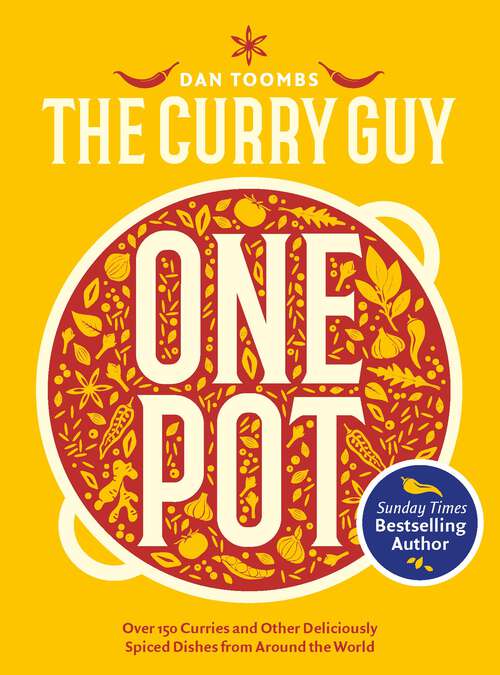 Book cover of Curry Guy One Pot: Over 150 Curries and Other Deliciously Spiced Dishes from Around the World