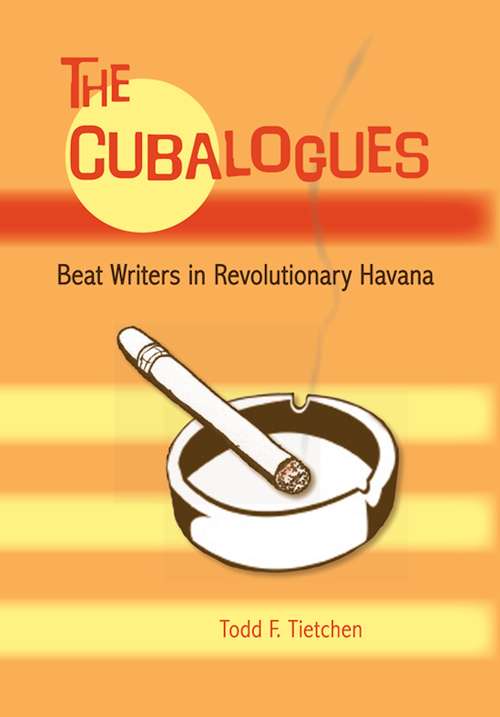 Book cover of The Cubalogues: Beat Writers in Revolutionary Havana
