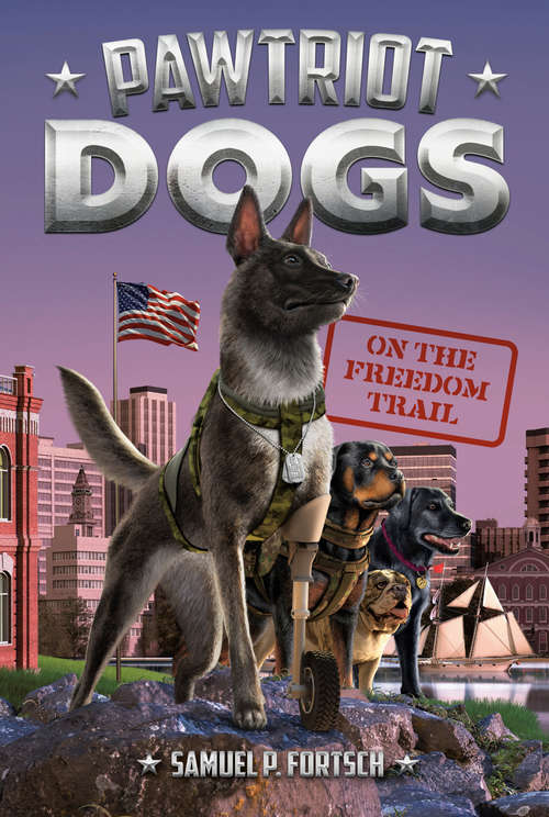 Book cover of On the Freedom Trail #4 (Pawtriot Dogs #4)