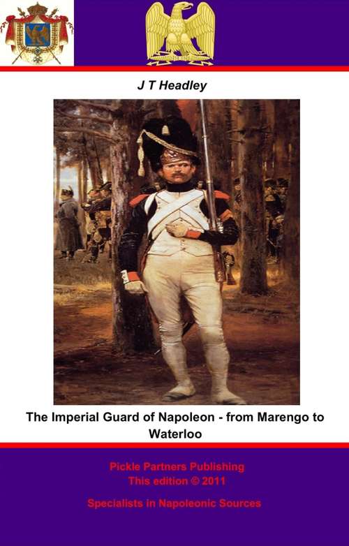 Book cover of The Imperial Guard of Napoleon - from Marengo to Waterloo
