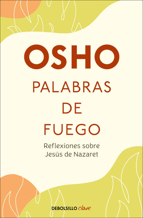 Book cover of Palabras de fuego: Reflexiones sobre Jesús de Nazaret