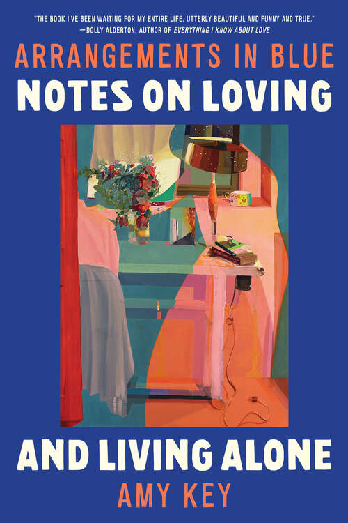 Book cover of Arrangements in Blue: Notes on Loving and Living Alone