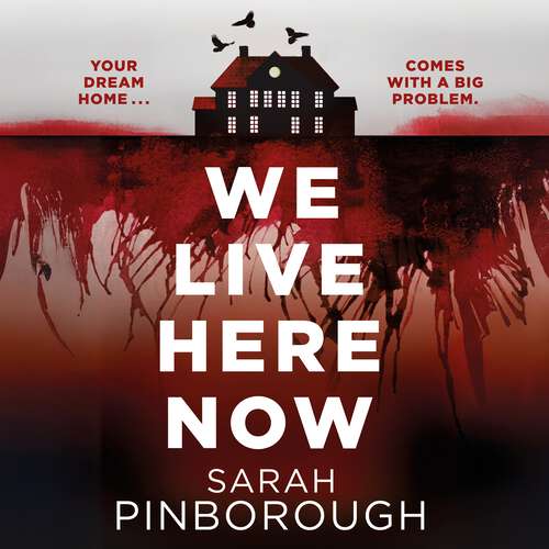 Book cover of We Live Here Now: The sensational new thriller from the number one bestselling author of BEHIND HER EYES!