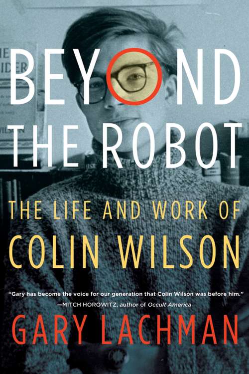 Book cover of Beyond the Robot: The Life and Work of Colin Wilson