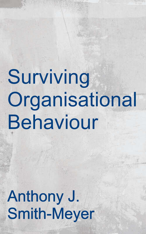 Book cover of Surviving Organisational Behaviour: Unleashing The Power Of Purpose, Culture And Values