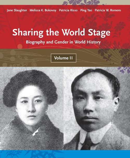 Sharing the World Stage: Biography and Gender in World History, Volume 2