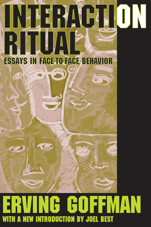 Book cover of Interaction Ritual: Essays in Face-to-Face Behavior