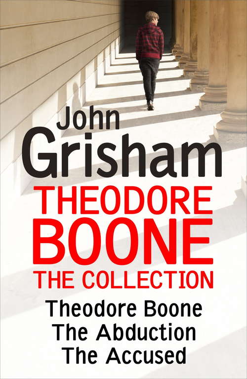 Book cover of Theodore Boone: The Collection (Books 1-3): The Collection (Theodore Boone)