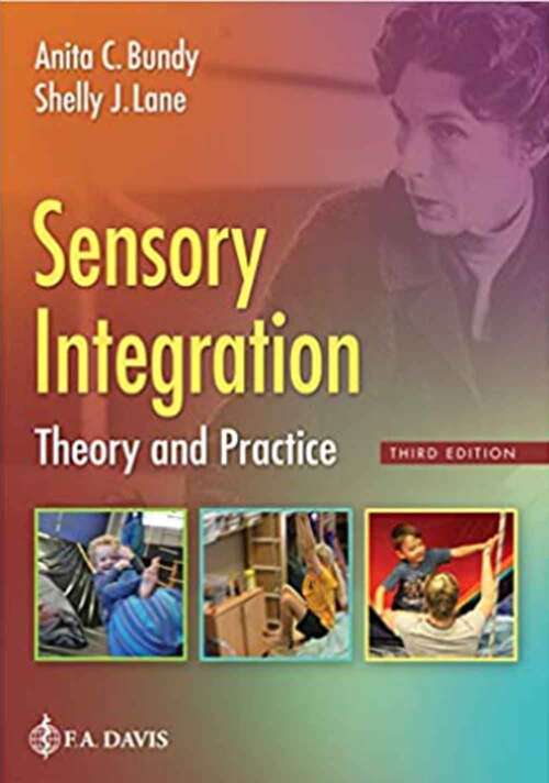 Book cover of Sensory Integration: Theory and Practice (Third Edition)