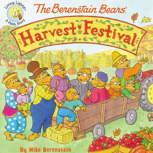 Book cover of The Berenstain Bears' Harvest Festival: The Berenstain Bears' Harvest Festival (Berenstain Bears/Living Lights: A Faith Story)