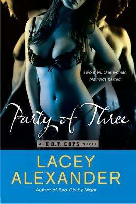 Book cover of Party of Three: A H.O.T. Cops Novel