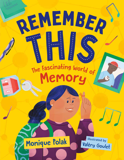 Book cover of Remember This: The Fascinating World of Memory (Orca Think #13)