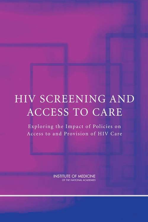 Book cover of HIV Screening and Access to Care: Exploring the Impact of Policies on Access to and Provision of HIV Care