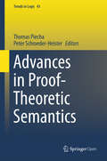 Advances in Proof-Theoretic Semantics (Trends in Logic #43)