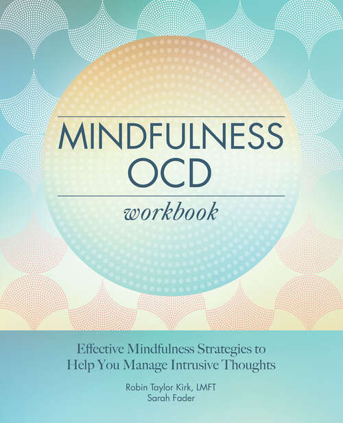 Book cover of Mindfulness OCD Workbook: Effective Mindfulness Strategies to Help You Manage Intrusive Thoughts