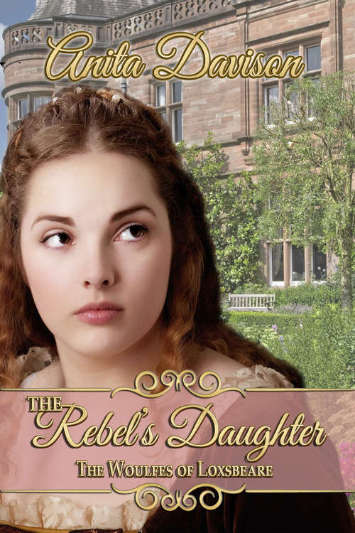 Book cover of The Rebel's Daughter (The Woulfes of Loxsbeare #1)