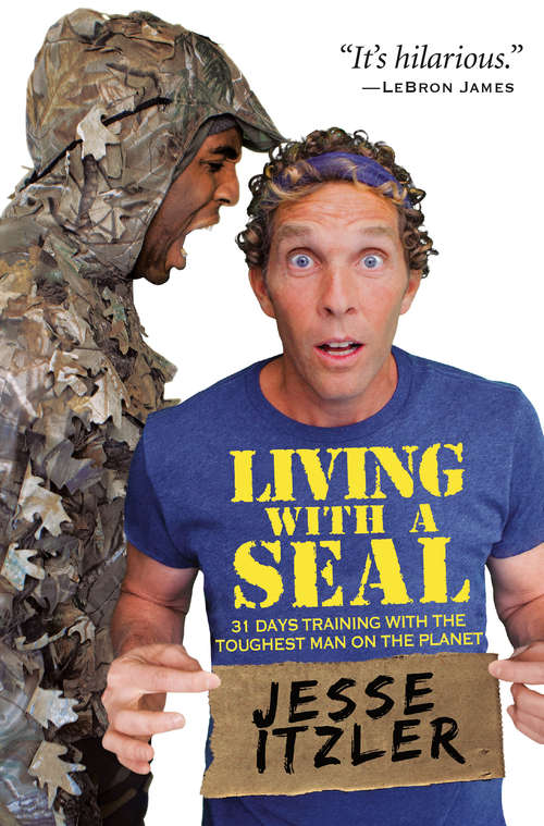 Book cover of Living with a SEAL: 31 Days Training with the Toughest Man on the Planet