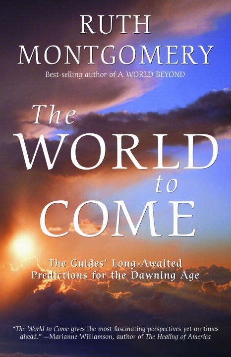 Book cover of The World to Come: The Guides' Long-awaited Predictions for the Dawning Age