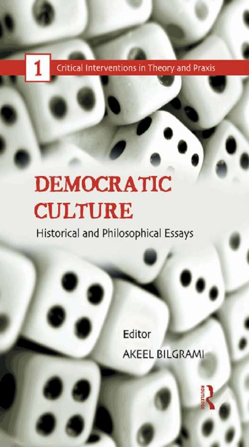 Democratic Culture: Historical and Philosophical Essays (Critical Interventions in Theory and Praxis)