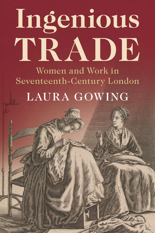 Book cover of Ingenious Trade: Women and Work in Seventeenth-Century London