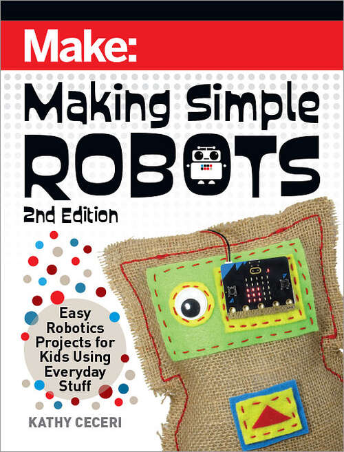 Book cover of Making Simple Robots: Easy Robotics Projects for Kids Using Everyday Stuff (2)