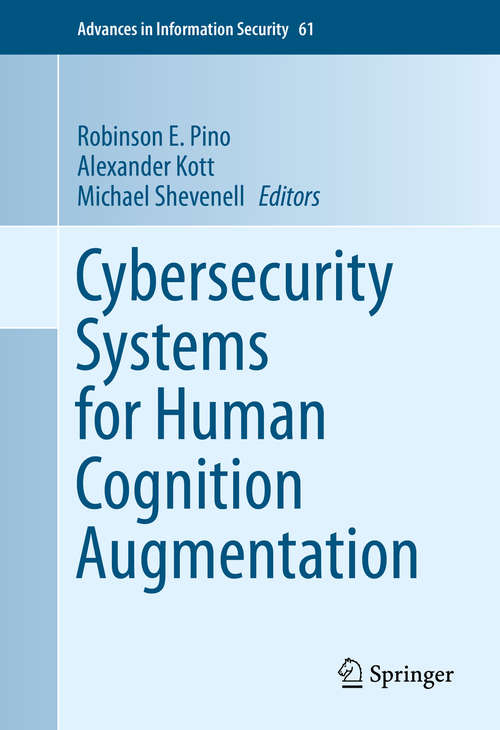 Cybersecurity Systems for Human Cognition Augmentation (Advances in Information Security #61)