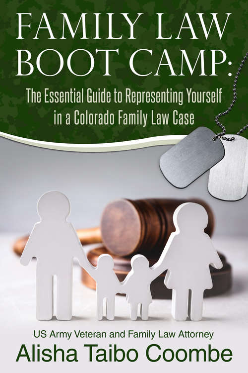 Book cover of Family Law Boot Camp: The Essential Guide to Representing Yourself in a Colorado Family Law Case