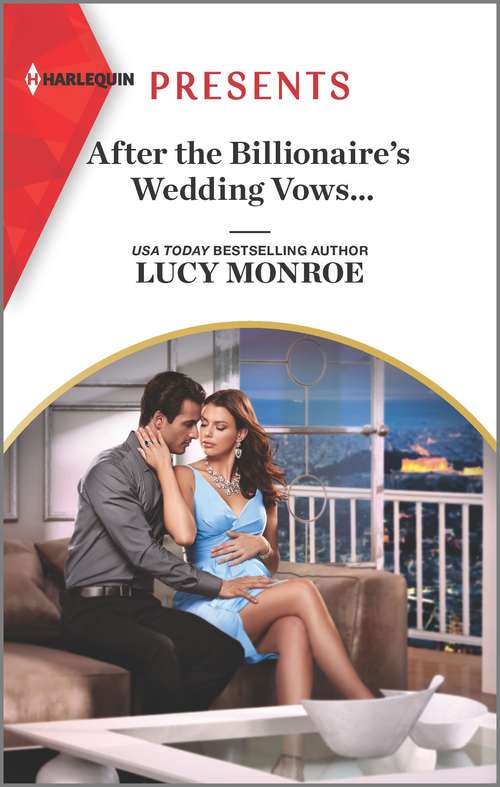 After the Billionaire's Wedding Vows...: Forbidden Hawaiian Nights (secrets Of The Stowe Family) / Waking Up In His Royal Bed / The Playboy Prince Of Scandal / After The Billionaire's Wedding Vows... (Mills And Boon Modern Ser.)