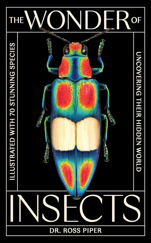 Book cover of The Wonder of Insects: Fully Illustrated with 70 Stunning Species