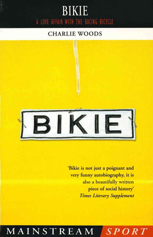Book cover of Bikie: A Love Affair with the Racing Bicycle