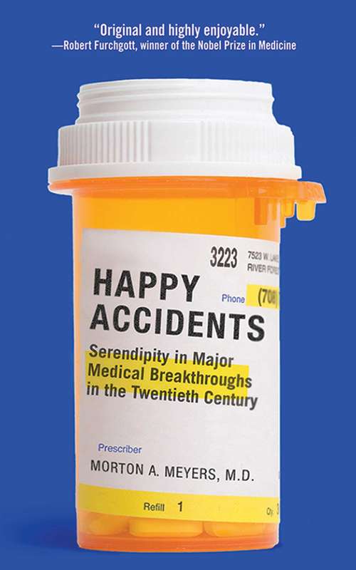 Book cover of Happy Accidents: Serendipity in Major Medical Breakthroughs in the Twentieth Century