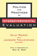 Politics and Practices of Intergovernmental Evaluation (Comparative Policy Evaluation Ser.)