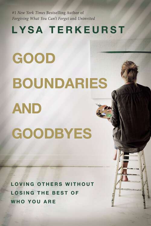 Book cover of Good Boundaries and Goodbyes: Loving Others Without Losing the Best of Who You Are