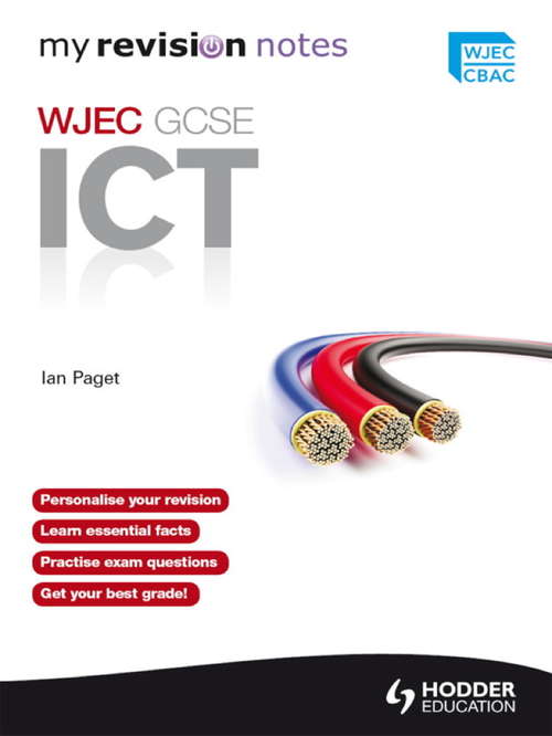 Revision Notes: WJEC ICT for GCSE