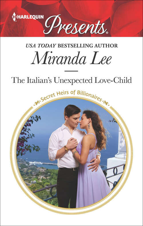 Book cover of The Italian's Unexpected Love-Child (Secret Heirs of Billionaires #17)