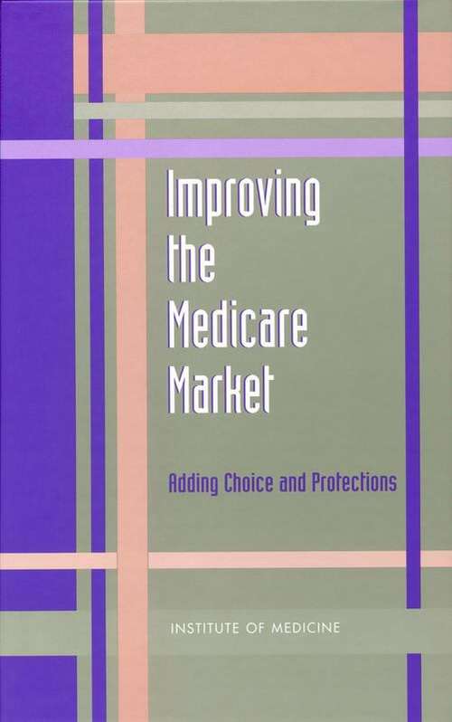 Improving the Medicare Market: Adding Choice and Protections