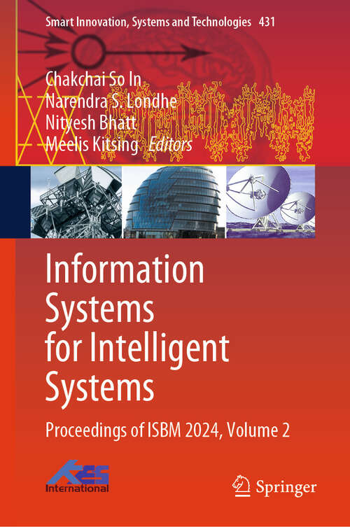 Book cover of Information Systems for Intelligent Systems: Proceedings of ISBM 2024, Volume 2 (Smart Innovation, Systems and Technologies #431)