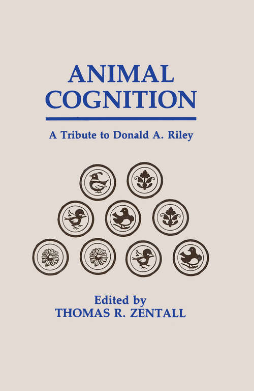 Book cover of Animal Cognition: A Tribute To Donald A. Riley (Comparative Cognition and Neuroscience Series)