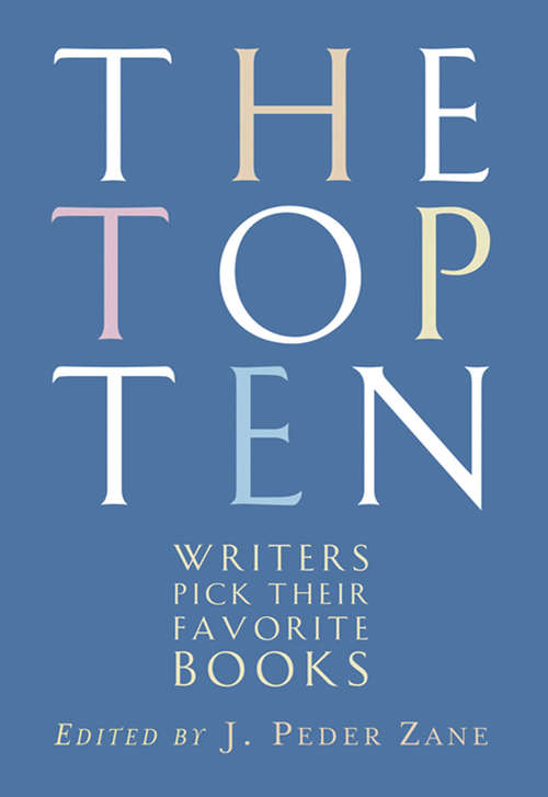 Book cover of The Top Ten: Writers Pick Their Favorite Books